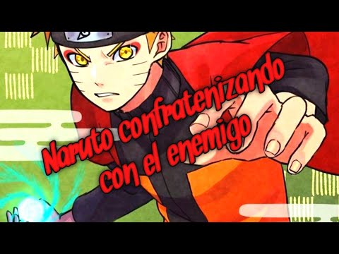 Cap 1 Naruto Confratenizando con el Enemigo