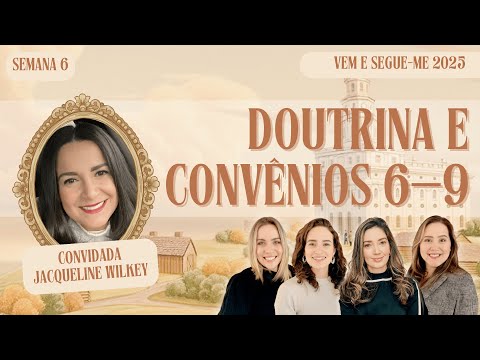 “Este é o espírito de revelação” | Estudo do Vem e Segue-Me: Doutrina & Convênios 3 a 9 de fev, 2025