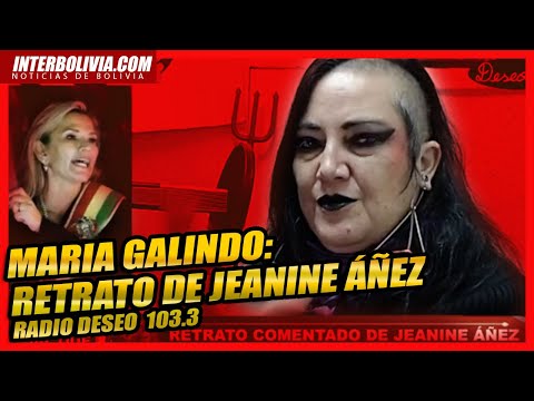 ? RETRATO DE JEANINE ÁÑEZ POR MARIA GALINDO - RADIO DESEO 103.3 LP - BOLIVIA