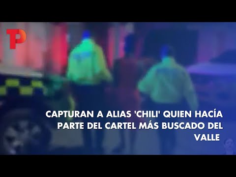 Capturan a alias 'Chili'  quien hacía parte del cartel más buscado del Valle |22.04.2023|TP Noticias
