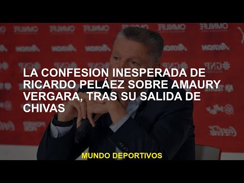 La inesperada confesión de Ricardo Peláez sobre Amaury Vergara, después de su partida de Chivas