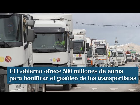 El Gobierno ofrece 500 millones de euros para bonificar el gasóleo de los transportistas