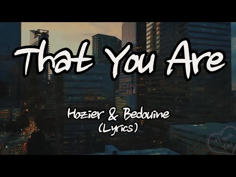 Hozier & Bedouine - That You Are (Lyrics)