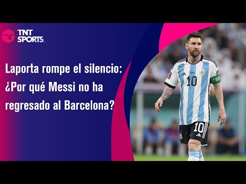 Laporta rompe el silencio: ¿Por qué Messi no ha regresado al Barcelona?