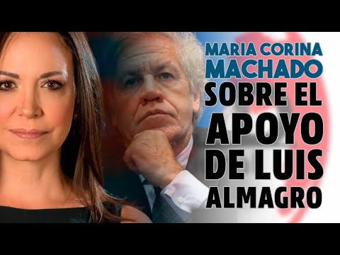 MARIA CORINA MACHADO SOBRE EL APOYO DE LUIS ALMAGRO