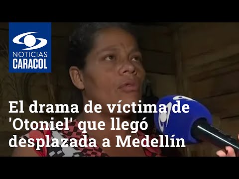 El drama de víctima de 'Otoniel' que llegó desplazada a Medellín con sus 11 hijos