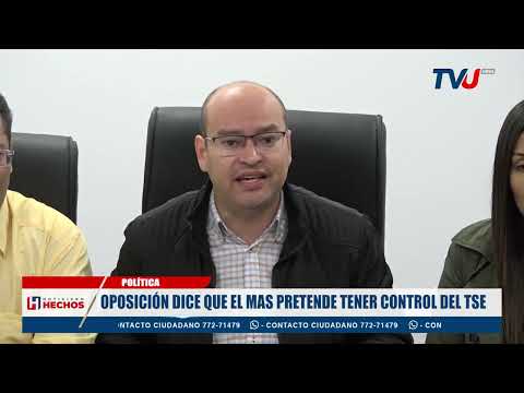 OPOSICIÓN DICE QUE EL MAS PRETENDE TENER CONTROL DEL TSE