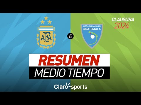 Argentina 2-1 Guatemala | Resumen medio tiempo | Partido amistoso 2024