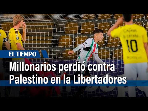 Millonarios pasa vergüenza y pierde con Palestino en la Copa Libertadores | El Tiempo