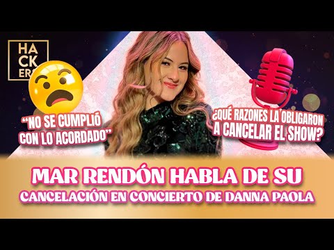 Mar Rendón habla de su cancelación en el concierto de Danna Paola | LHDF | Ecuavisa