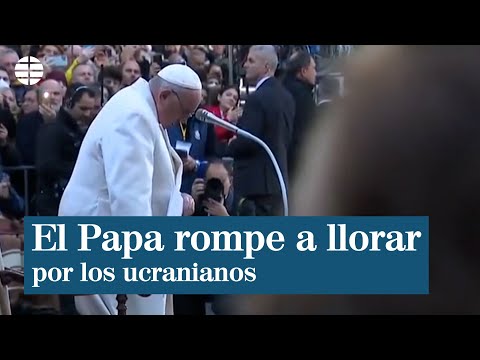 El papa Francisco rompe a llorar por el pueblo ucraniano