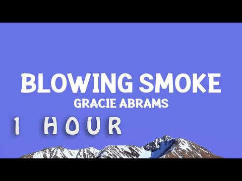 [1 HOUR 🕐 ] GracieAbrams  - Blowing Smoke (Lyrics)