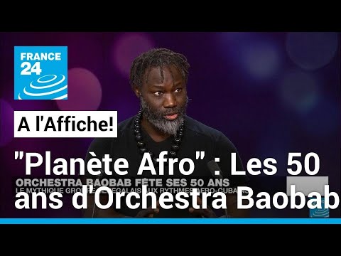 À l'Affiche Planète Afro : Orchestra Baobab fête ses 50 ans • FRANCE 24