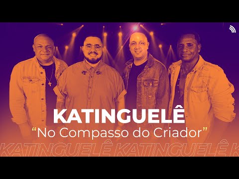 Katinguele -  No Compasso do Criador | ONErpm Showcase