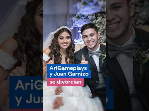 AriGameplays y Juan Garnizo se divorcian