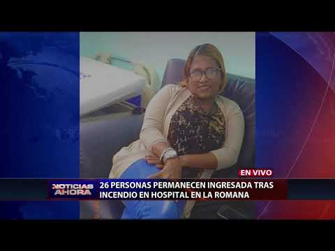 Enfermera permanece en cuidados intensivos tras incendio en hospital de La Romana