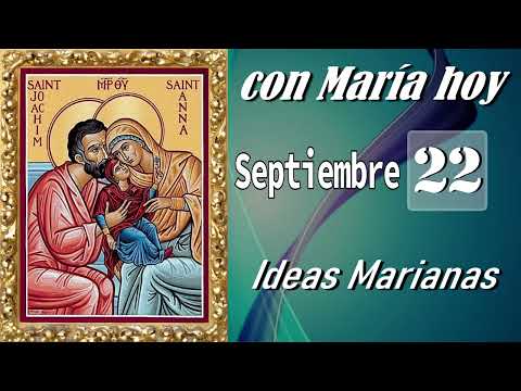 CON MARÍA HOY SEPTIEMBRE 22