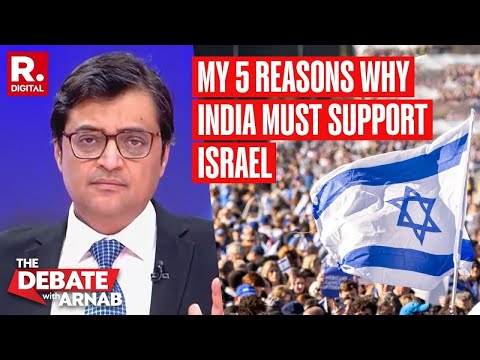 Middle-East War: Arnab Gives 5 Reasons Why India Must Support Israel