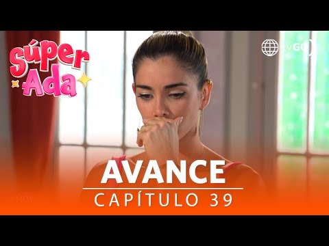 Súper Ada: Macarena le contará a Ada que está enamorada de Pepe Lucho   (AVANCE Capítulo n°39)