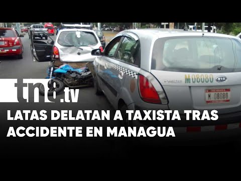 ¡Latas lo delatan! Taxista provocó accidente en El Zumen, Managua - Nicaragua