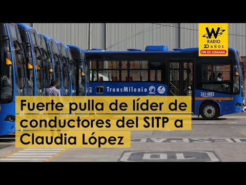 “Claudia López pretende que cobremos el pasaje”: líder gremial de SITP