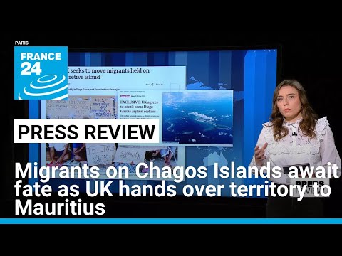 Migrants on Chagos Islands await fate as Britain hands over territory to Mauritius • FRANCE 24