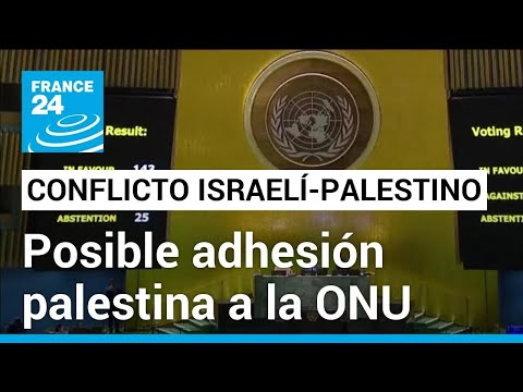 Asamblea General de la ONU vota a favor de adhesión palestina, Israel lo tilda de absurdo