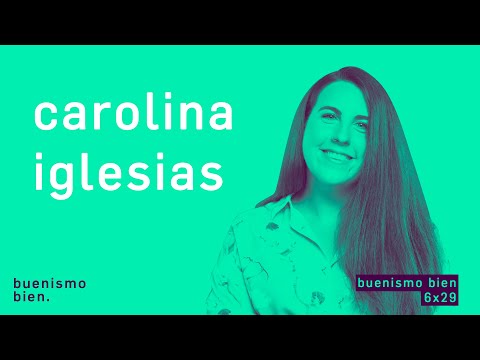 Buenismo Bien | 06x29 | Carolina Iglesias, derecho a ser vulnerable.