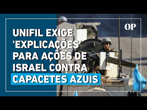 ONU X Israel: Unifil exige 'explicações' para ações contra capacetes azuis