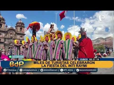 #BDP| CUSCO: MILES DE TURISTAS CELEBRARON LA FIESTA DEL INTI RAYMI