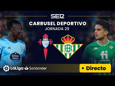 ? EN DIRECTO | CELTA DE VIGO - REAL BETIS #LaLiga Jornada 29