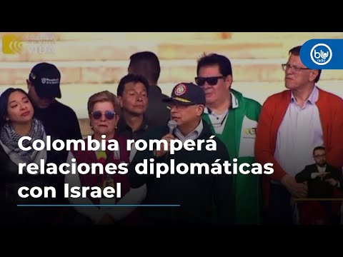 El presidente Petro anuncia que Colombia romperá relaciones diplomáticas con Israel