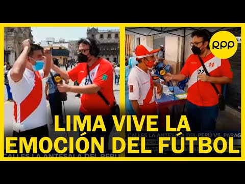 PERÚ VS PARAGUAY | Las calles de Lima se pintan blanquirrojas por el partido
