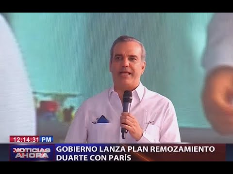 Gobierno lanza plan remozamiento Duarte con París