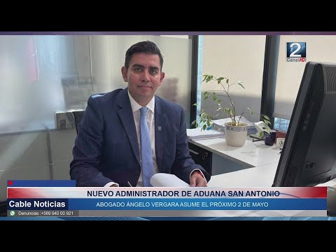 19 ABR 2024 El 2 de mayo asume el nuevo administrador de Aduana San Antonio