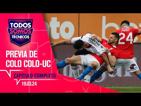 Todos Somos Técnicos - Previa intensa: Colo Colo vs. Universidad Católica |Capítulo 19 de abril 2024