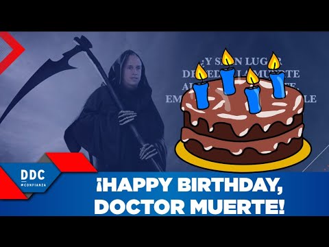 ¡Happy Birthday, Doctor Muerte!