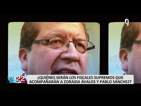 ¿Quiénes serán los fiscales supremos que acompañarán a Zoraida Ávalos y Pablo Sánchez?