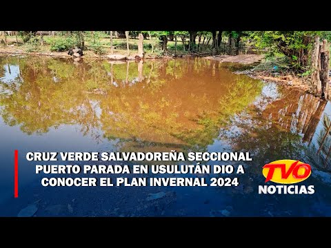 Cruz Verde Salvadoreña Seccional Puerto Parada en Usulután, dio a conocer el plan invernal 2024.