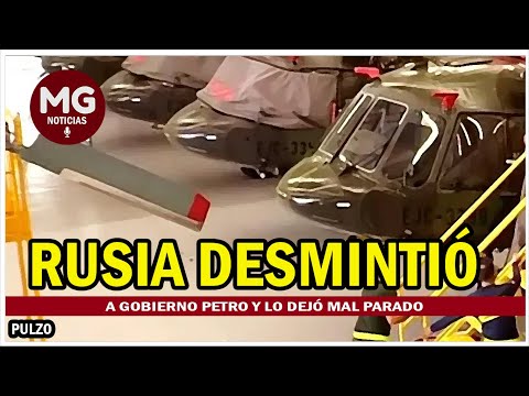 ATENCIÓN  RUSIA DESMIENTE AL GOBIERNO PETRO Y LO DEJA MAL PARADO