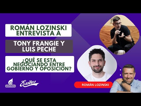 ¿Qué se esta negociando entre Gobierno y oposición? Román Lozinski entrevista Tony Frangie y Luis P.