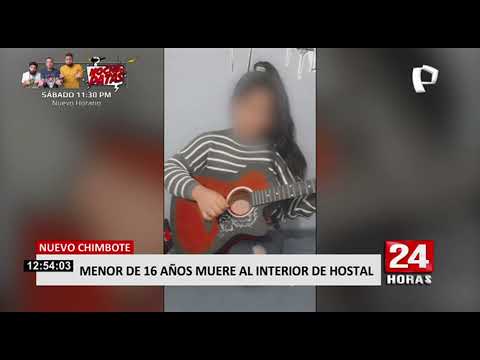 Chimbote: investigan caso de menor fallecida en hostal