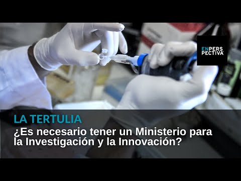 ¿Es necesario un Ministerio para la Innovación y la Investigación, como proponen los científicos?