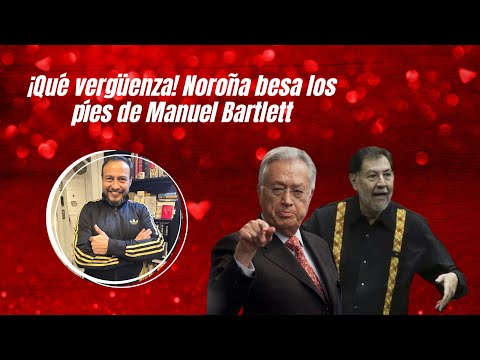 ¡Qué vergüenza! Noroña besa los píes de Manuel Bartlett