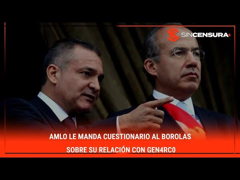 #AMLO le manda CUESTIONARIO al #Borolas sobre su RELACIÓN con G?n4rc0