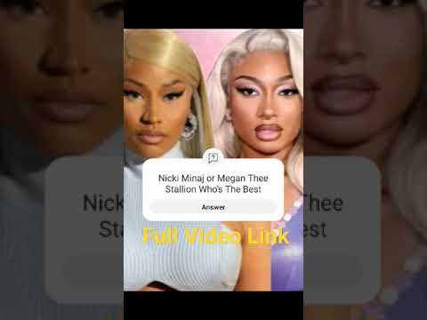 Nicki Minaj or Megan Thee Stallion Who's The Best