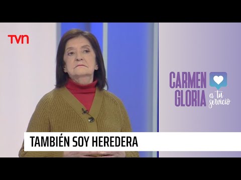 También soy heredera | Carmen Gloria a tu servicio