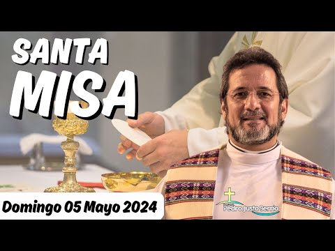Santa Misa de hoy | Domingo Mayo 05 de 2024 | Padre Pedro Justo Berrío