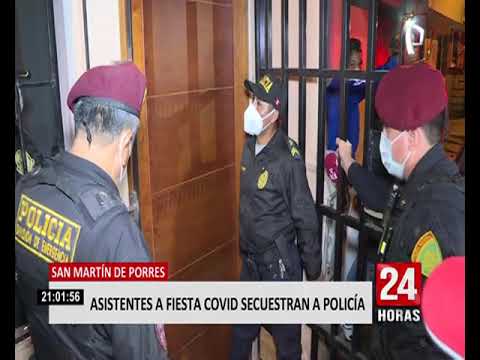 Secuestran a policía tras intervenir fiesta Covid en San Martín de Porres