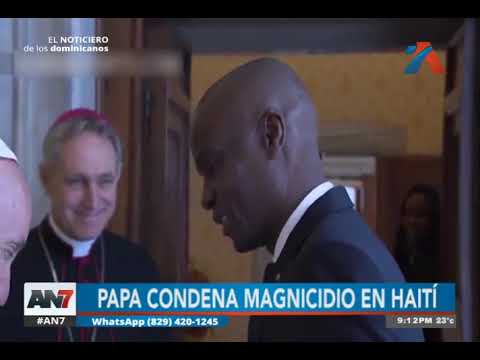 Papa Francisco condena magnicidio en Haití